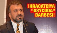 İhracatçıya “ASYCUDA” darbesi!