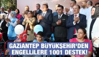 GAZİANTEP BÜYÜKŞEHİR’DEN ENGELLİLERE 1001 DESTEK!