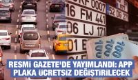 Resmi Gazete’de yayımlandı: APP plaka ücretsiz değiştirilecek
