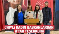 CHP’Lİ KADIN BAŞKANLARDAN İFTAR TEŞEKKÜRÜ