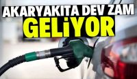 Akaryakıta dev zam geliyor!