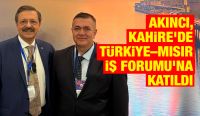 AKINCI, KAHİRE’DE TÜRKİYE–MISIR İŞ FORUMU’NA KATILDI