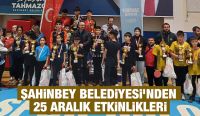 ŞAHİNBEY BELEDİYESİ’NDEN 25 ARALIK ETKİNLİKLERİ