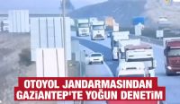 Otoyol Jandarmasından Gaziantep’te Yoğun Denetim