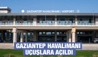 Gaziantep Havalimanı uçuşlara açıldı