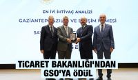 TİCARET BAKANLIĞI’NDAN GSO’YA ÖDÜL