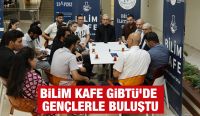 Bilim Kafe GİBTÜ’de Gençlerle Buluştu
