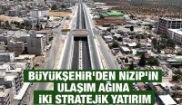 BÜYÜKŞEHİR'DEN NİZİP’İN ULAŞIM AĞINA İKİ STRATEJİK YATIRIM