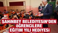 ŞAHİNBEY BELEDİYESİN’DEN ÖĞRENCİLERE EĞİTİM YILI HEDİYESİ