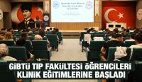 GİBTÜ TIP FAKÜLTESİ ÖĞRENCİLERİ KLİNİK EĞİTİMLERİNE BAŞLADI