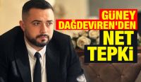 Güney Dağdeviren’den Net Tepki