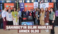 ŞAHİNBEY’İN BİLİM HAMLESİ  ÖRNEK OLDU