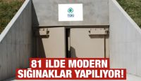 81 ilde modern sığınaklar yapılıyor!