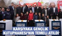 KARŞIYAKA GENÇLİK KÜTÜPHANESİ’NİN TEMELİ ATILDI