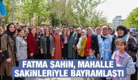 FATMA ŞAHİN, MAHALLE SAKİNLERİYLE BAYRAMLAŞTI