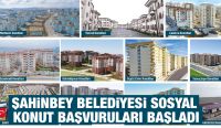ŞAHİNBEY BELEDİYESİ SOSYAL KONUT BAŞVURULARI BAŞLADI