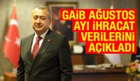 GAİB AĞUSTOS AYI İHRACAT VERİLERİNİ AÇIKLADI