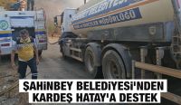 ŞAHİNBEY BELEDİYESİ’NDEN KARDEŞ HATAY’A DESTEK