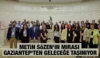 METİN SÖZEN’İN MİRASI GAZİANTEP’TEN GELECEĞE TAŞINIYOR