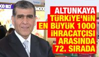 Altunkaya, Türkiye'nin En Büyük 1000 İhracatçısı Arasında 72. Sırada