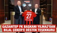 Gaziantep FK Başkanı Yılmaz’dan Bilal Çeker’e Destek Teşekkürü