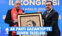 AK PARTİ GAZİANTEP’TE GÜVEN TAZELEDİ