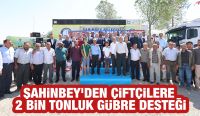 ŞAHİNBEY BELEDİYESİN’DEN ÇİFTÇİLERE 2 BİN TONLUK GÜBRE DESTEĞİ