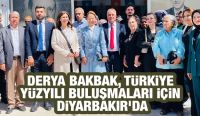 DERYA BAKBAK, TÜRKİYE YÜZYILI BULUŞMALARI İÇİN DİYARBAKIR’DA