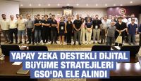 YAPAY ZEKA DESTEKLİ DİJİTAL BÜYÜME STRATEJİLERİ GSO’DA ELE ALINDI