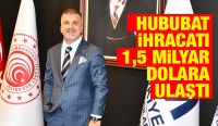 Hububat İhracatı 1,5 Milyar Dolara Ulaştı 