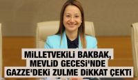 MİLLETVEKİLİ BAKBAK, MEVLİD GECESİ’NDE GAZZE'DEKİ ZULME DİKKAT ÇEKTİ