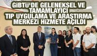 GİBTÜ’de Geleneksel ve Tamamlayıcı Tıp Uygulama ve Araştırma Merkezi Hizmete Açıldı