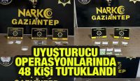 UYUŞTURUCU OPERASYONLARINDA 48 KİŞİ TUTUKLANDI