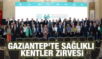 Gaziantep’te Sağlıklı Kentler Zirvesi