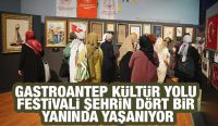 GASTROANTEP KÜLTÜR YOLU FESTİVALİ ŞEHRİN DÖRT BİR YANINDA YAŞANIYOR