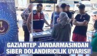 Gaziantep Jandarmasından Siber Dolandırıcılık Uyarısı!