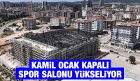KAMİL OCAK KAPALI SPOR SALONU YÜKSELİYOR