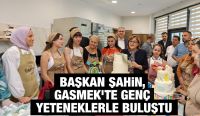 Başkan Şahin, GASMEK’te Genç Yeteneklerle Buluştu