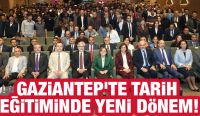 GAZİANTEP'TE TARİH EĞİTİMİNDE YENİ DÖNEM!