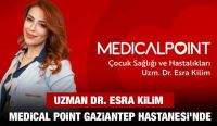 UZMAN DR. ESRA KİLİM MEDİCAL POİNT GAZİANTEP HASTANESİ’NDE 