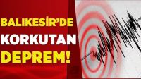 BALIKESİR’DE ŞİDDETLİ DEPREM