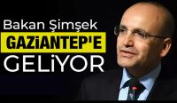 Mehmet Şimşek Gaziantep'e geliyor!