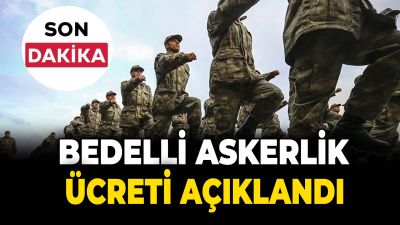 Bedelli askerlik ücreti belli oldu!