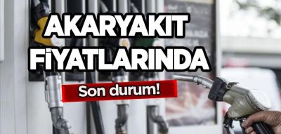 Akaryakıt fiyatlarında son durum