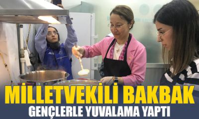 MİLLETVEKİLİ BAKBAK, GENÇLERLE YUVALAMA YAPTI