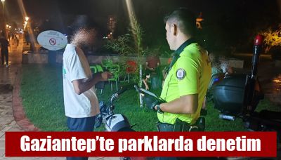 Gaziantep’te parklarda denetim