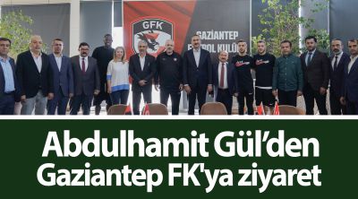 Abdulahmit Gül'den Gaziantep FK'ya ziyaret
