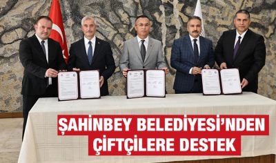 ŞAHİNBEY BELEDİYESİ’NDEN ÇİFTÇİLERE DESTEK