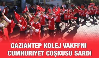 Gaziantep Kolej Vakfı’nı Cumhuriyet Coşkusu Sardı