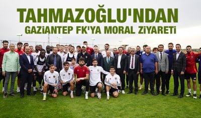 Başkan Tahmazoğlu'ndan Gaziantep FK'ya moral ziyareti